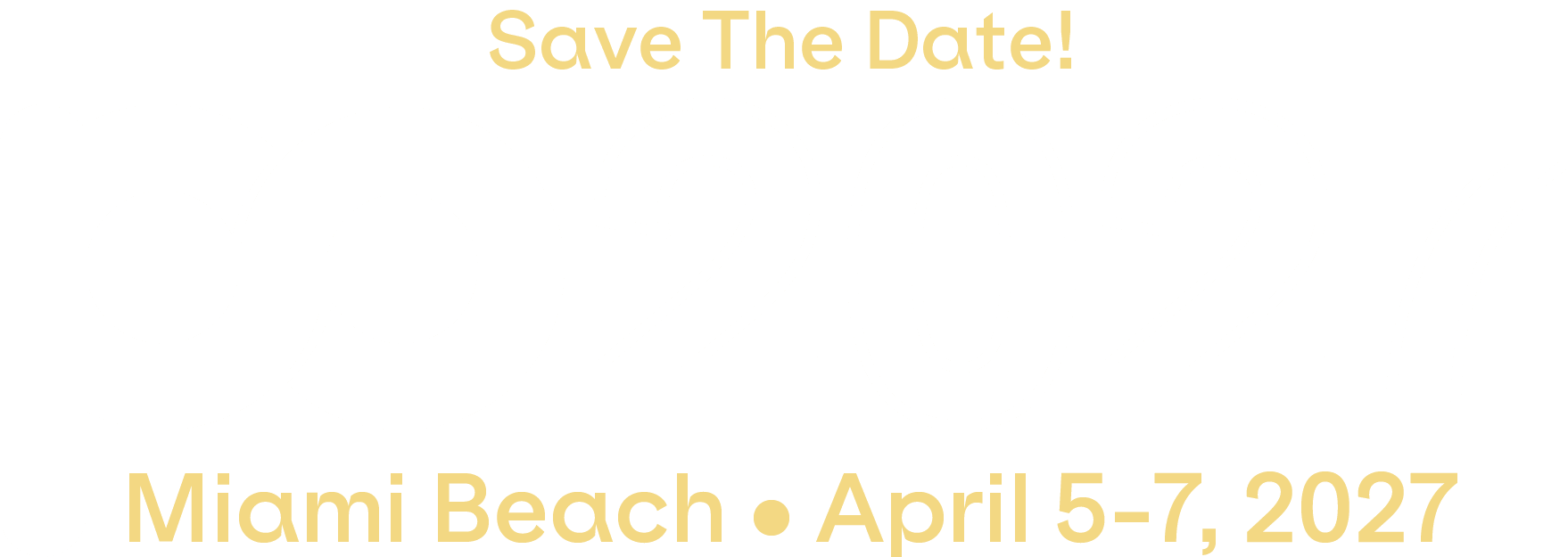 Save the Date! POSSIBLE 2027 - Miami Beach - April 5-7, 2027